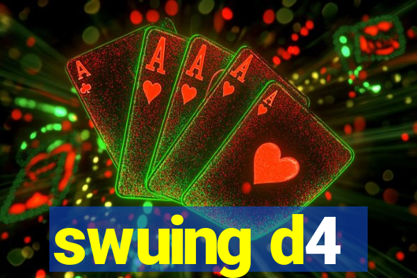 swuing d4